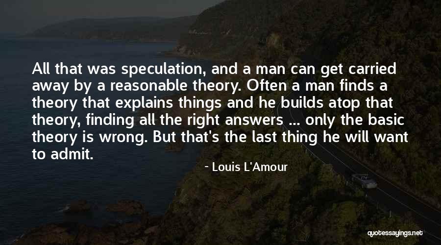 Speculation Quotes By Louis L'Amour Speculation Quotes By Louis L'Amour