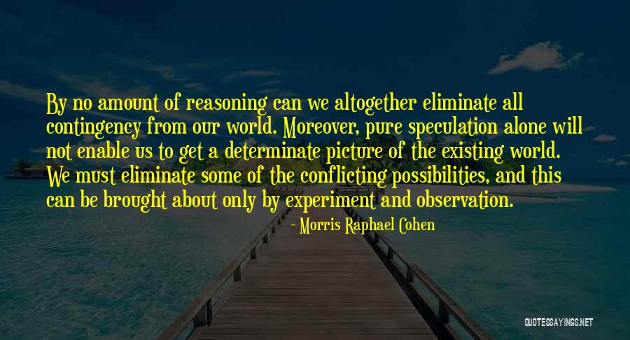 Speculation Quotes By Morris Raphael Cohen