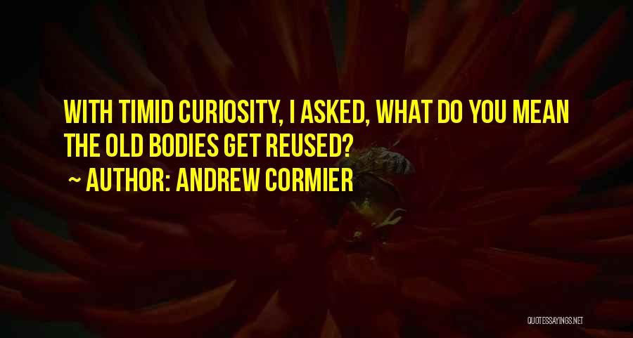 Speculative Quotes By Andrew Cormier