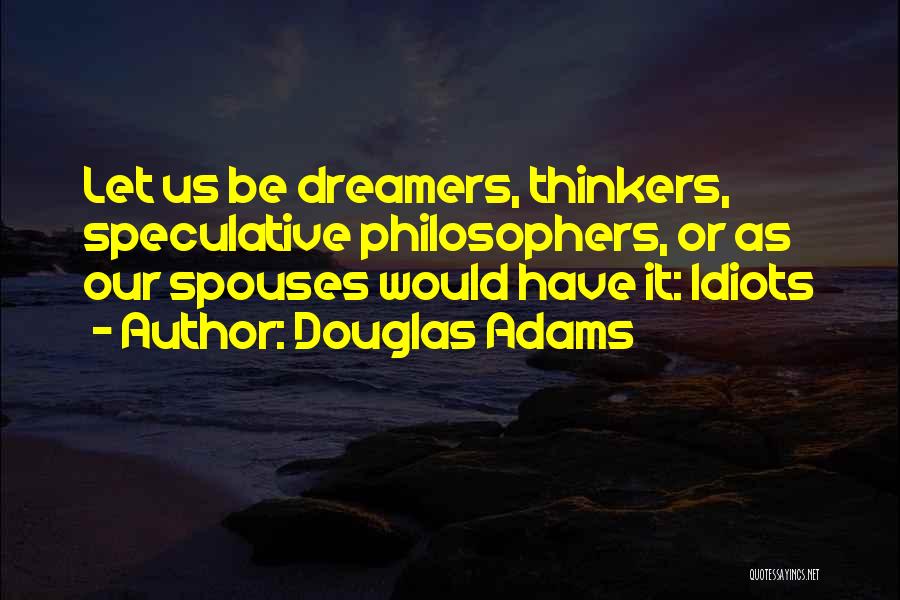 Speculative Quotes By Douglas Adams