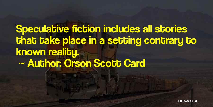 Speculative Quotes By Orson Scott Card