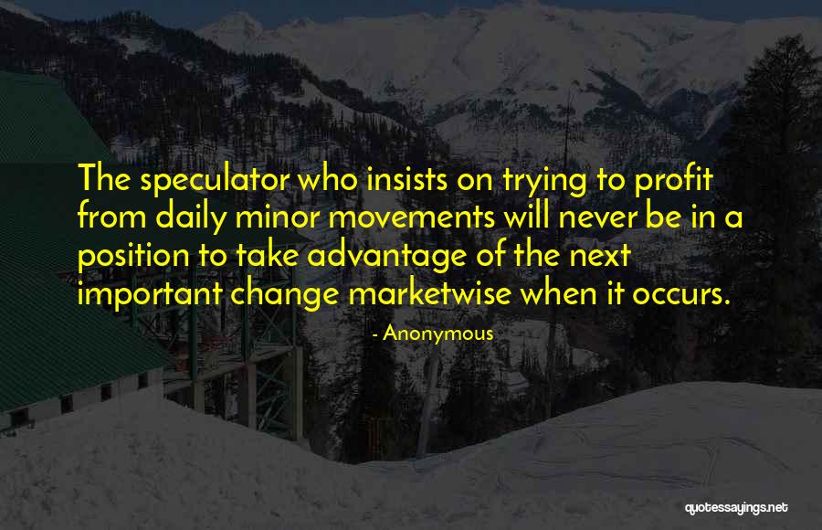 Speculator Quotes By Anonymous Speculator Quotes By Anonymous
