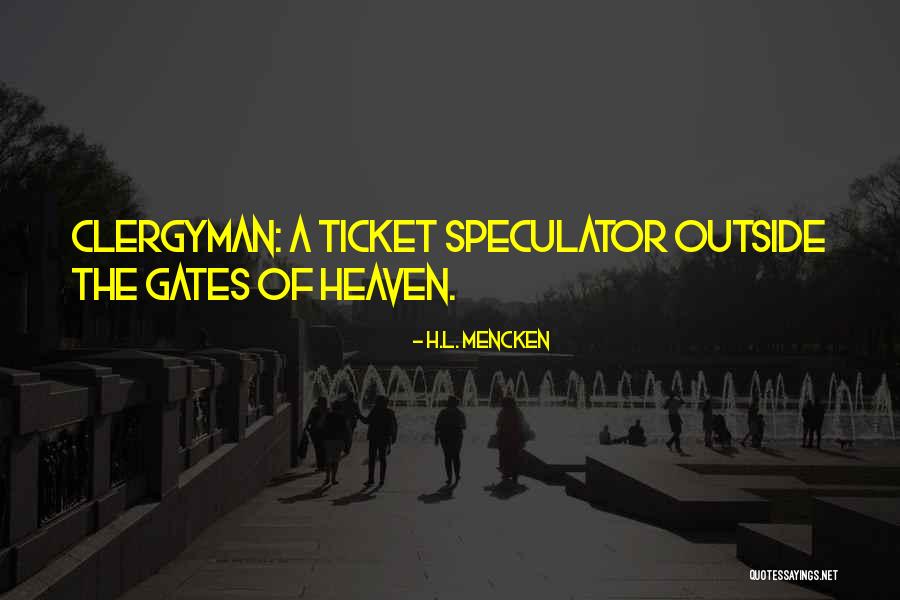 Speculator Quotes By H.L. Mencken Speculator Quotes By H.L. Mencken