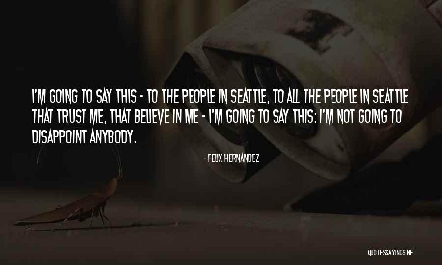 Spedizione Internazionale Quotes By Felix Hernandez Spedizione Internazionale Quotes By Felix Hernandez