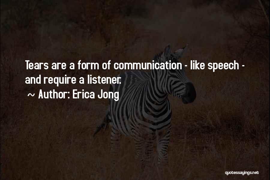 Speech And Communication Quotes By Erica Jong