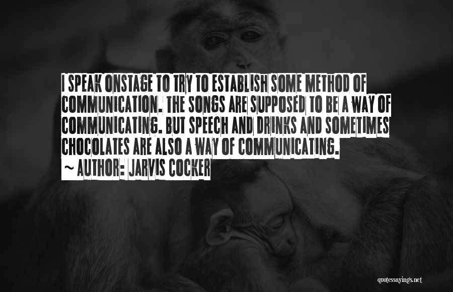 Speech And Communication Quotes By Jarvis Cocker