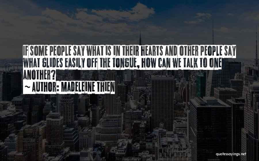 Speech And Communication Quotes By Madeleine Thien