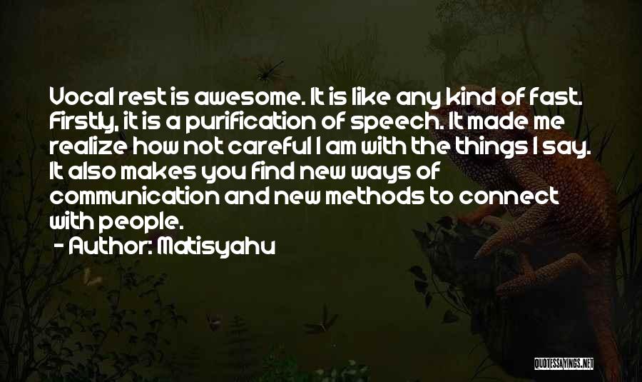 Speech And Communication Quotes By Matisyahu