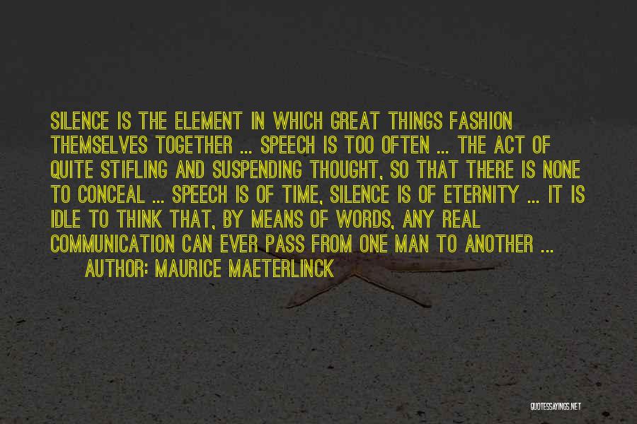 Speech And Communication Quotes By Maurice Maeterlinck