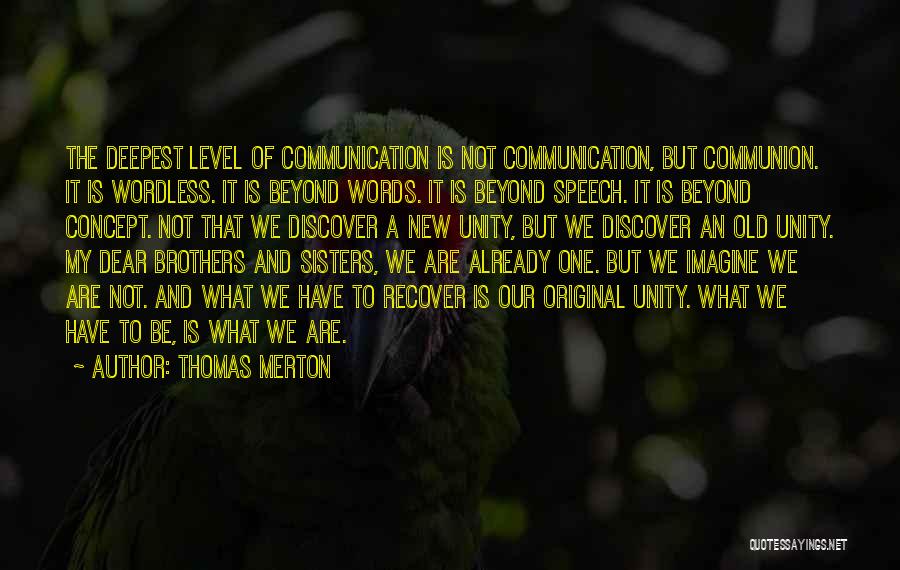 Speech And Communication Quotes By Thomas Merton