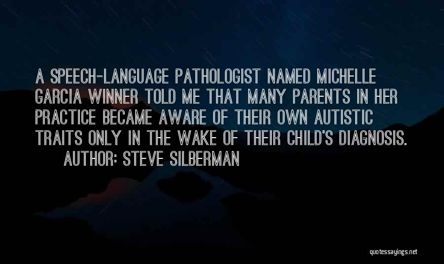 Speech And Language Pathologist Quotes By Steve Silberman