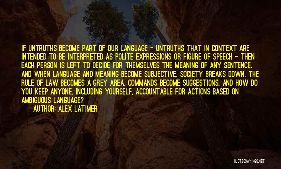 Speech And Language Quotes By Alex Latimer