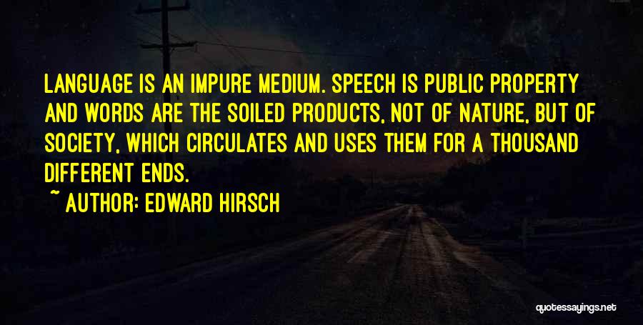 Speech And Language Quotes By Edward Hirsch