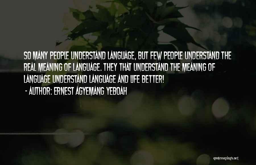 Speech And Language Quotes By Ernest Agyemang Yeboah