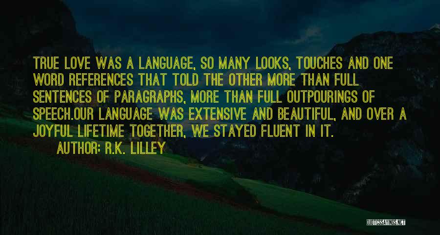 Speech And Language Quotes By R.K. Lilley