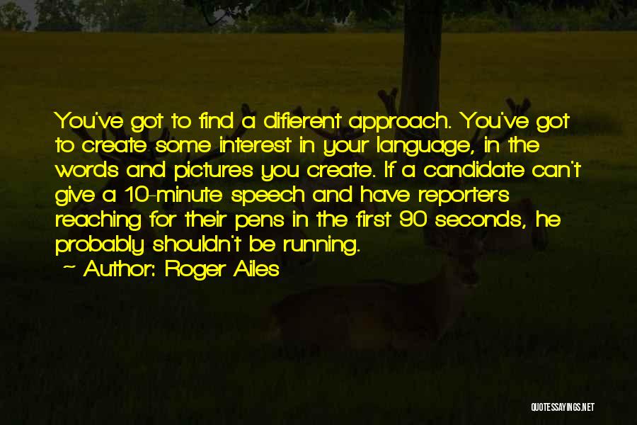 Speech And Language Quotes By Roger Ailes