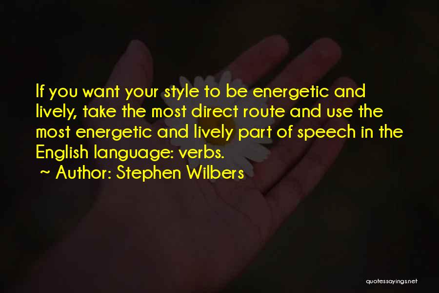 Speech And Language Quotes By Stephen Wilbers