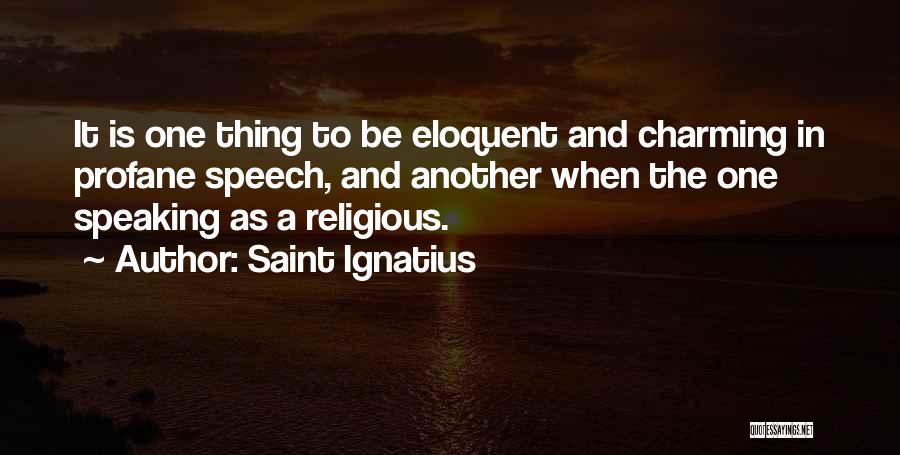 Speech And Quotes By Saint Ignatius