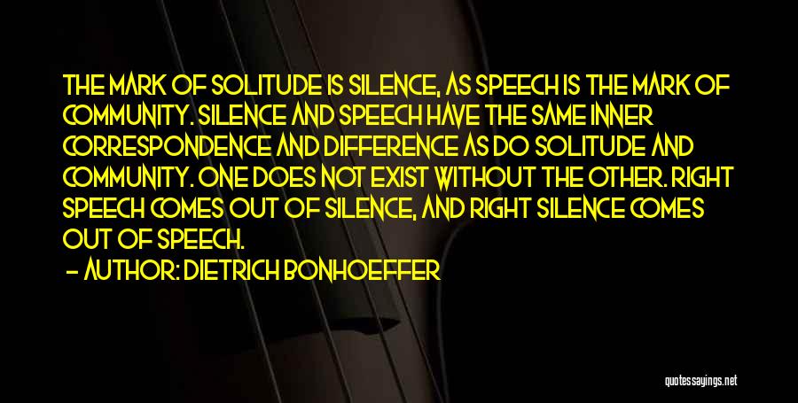 Speech And Silence Quotes By Dietrich Bonhoeffer