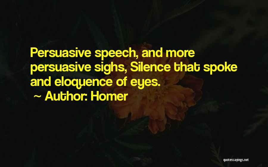 Speech And Silence Quotes By Homer