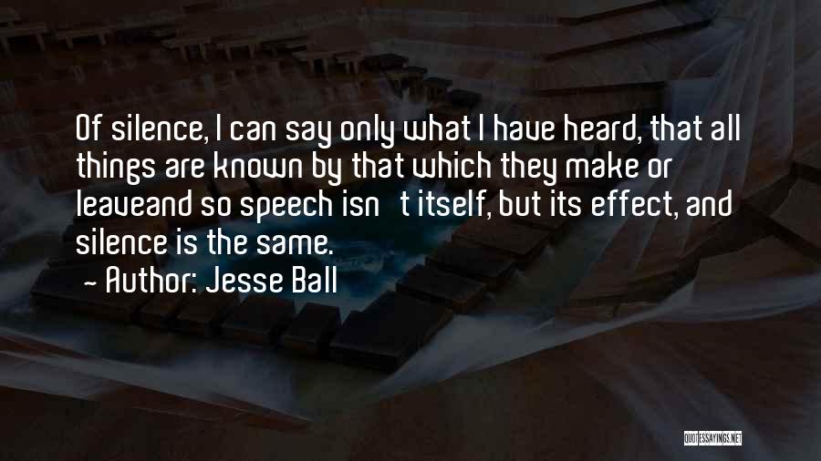 Speech And Silence Quotes By Jesse Ball