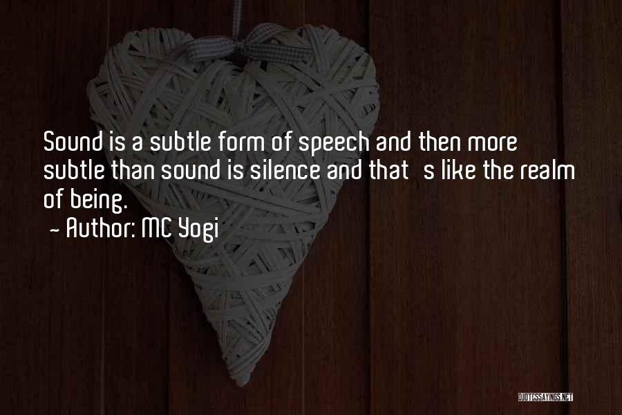 Speech And Silence Quotes By MC Yogi