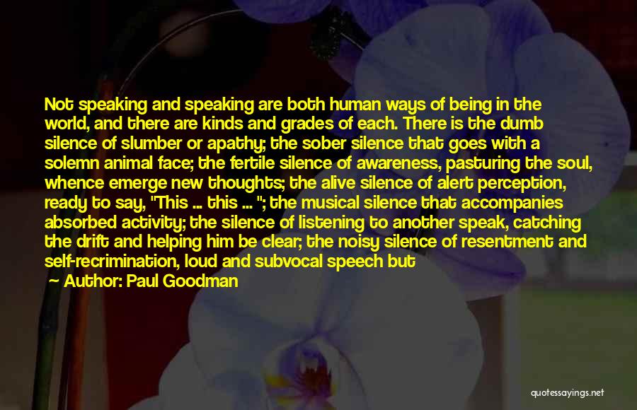 Speech And Silence Quotes By Paul Goodman