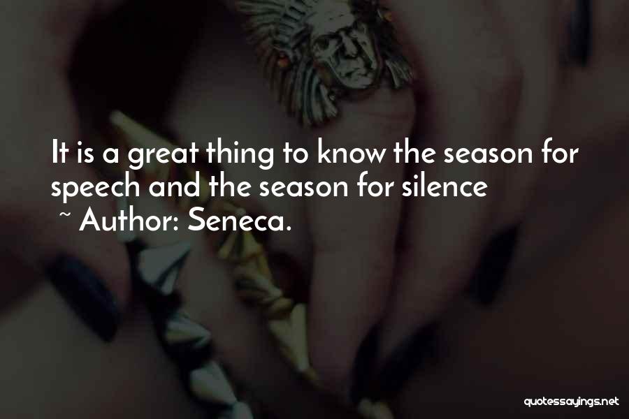 Speech And Silence Quotes By Seneca.