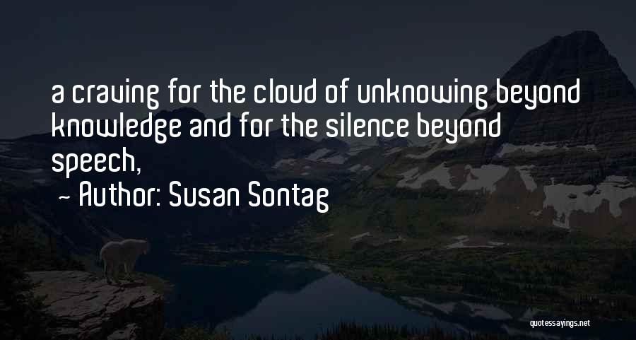 Speech And Silence Quotes By Susan Sontag