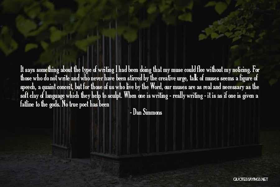 Speech And Writing Quotes By Dan Simmons Speech And Writing Quotes By Dan Simmons