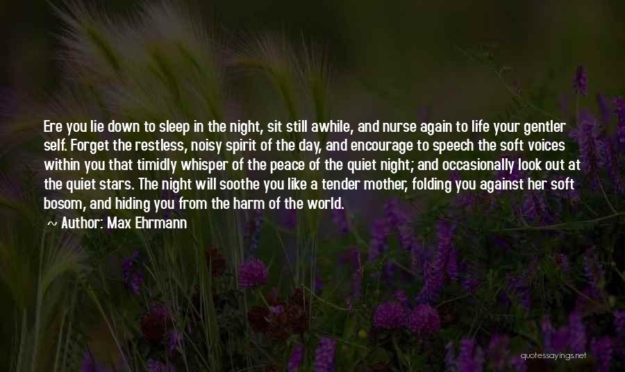 Speech At Quotes By Max Ehrmann