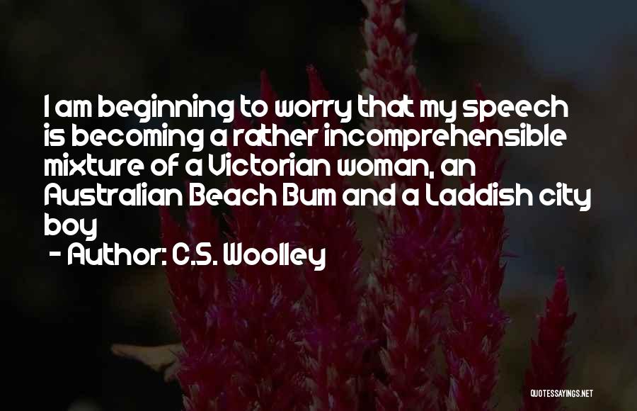 Speech Beginning Quotes By C.S. Woolley