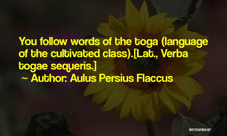 Speech Class Quotes By Aulus Persius Flaccus