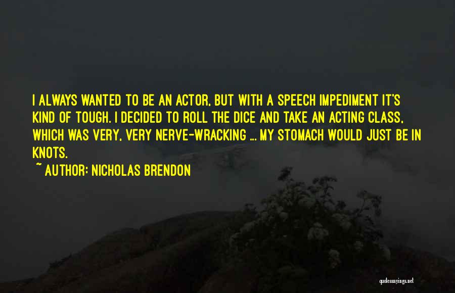 Speech Class Quotes By Nicholas Brendon