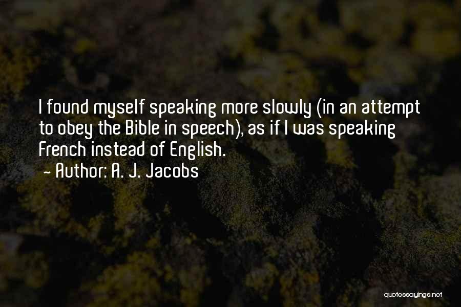 Speech Communication Quotes By A. J. Jacobs