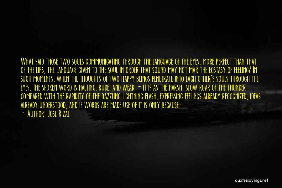 Speech Communication Quotes By Jose Rizal