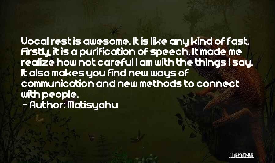 Speech Communication Quotes By Matisyahu