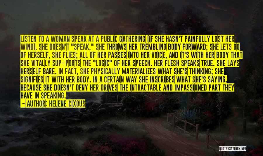 Speech In Public Quotes By Helene Cixous