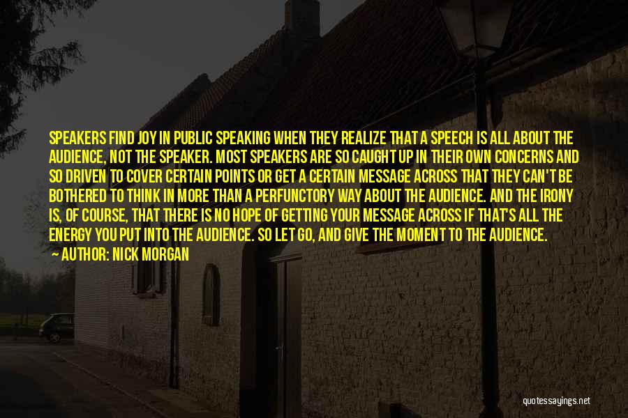 Speech In Public Quotes By Nick Morgan