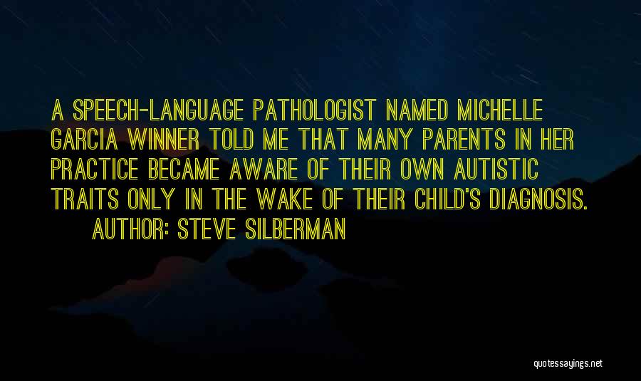 Speech Language Pathologist Quotes By Steve Silberman