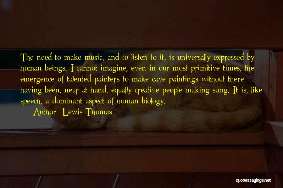 Speech Making Quotes By Lewis Thomas