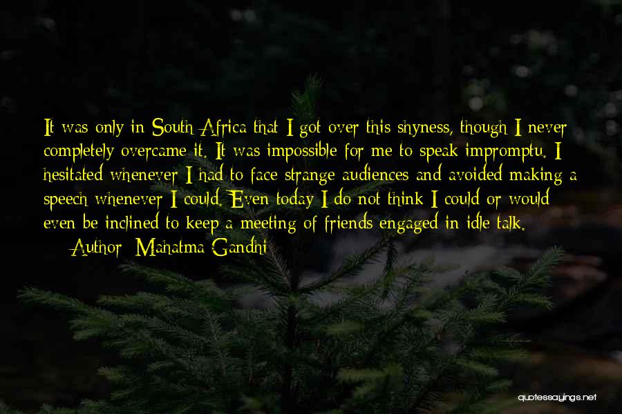 Speech Making Quotes By Mahatma Gandhi