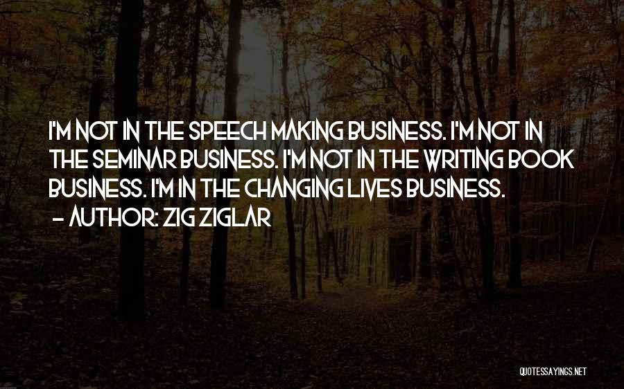 Speech Making Quotes By Zig Ziglar