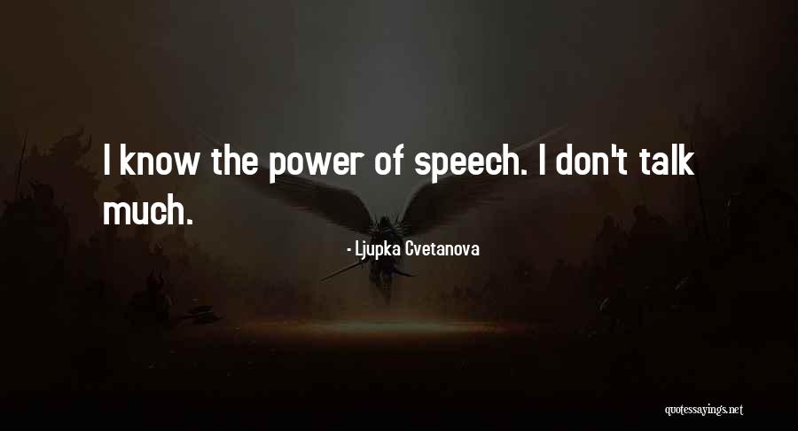 Speech Quote Quotes By Ljupka Cvetanova Speech Quote Quotes By Ljupka Cvetanova