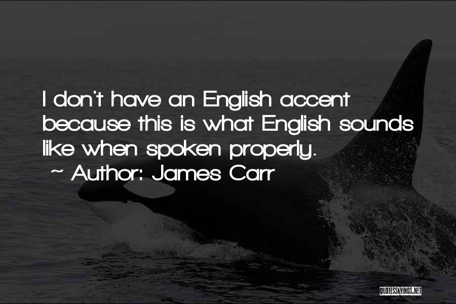 Speech Sounds Quotes By James Carr