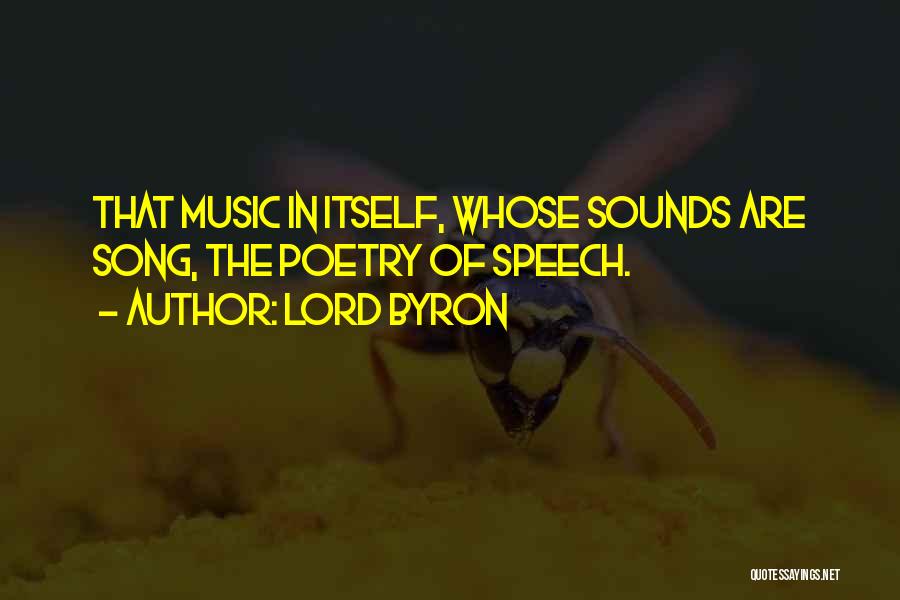 Speech Sounds Quotes By Lord Byron