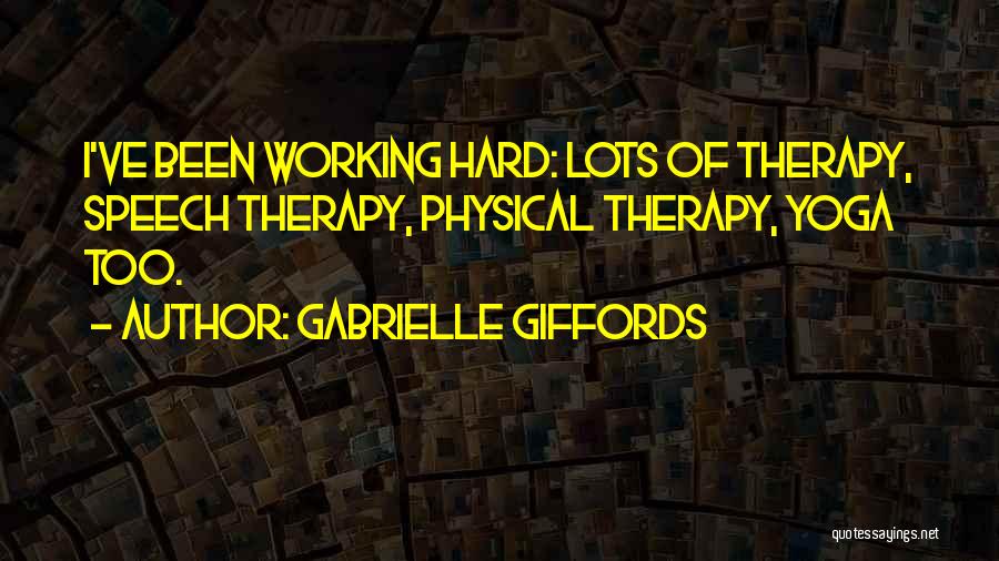 Speech Therapy Quotes By Gabrielle Giffords