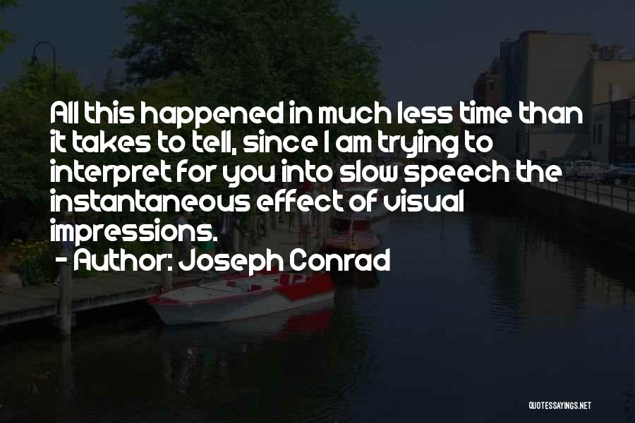 Speech Writer Quotes By Joseph Conrad