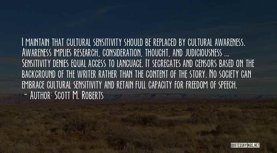 Speech Writer Quotes By Scott M. Roberts