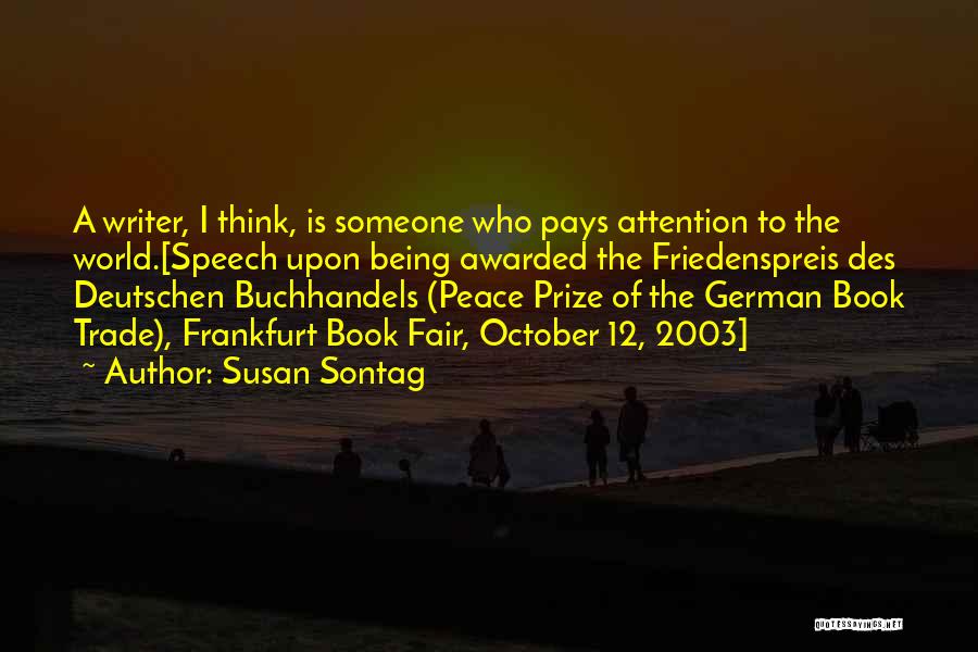 Speech Writer Quotes By Susan Sontag